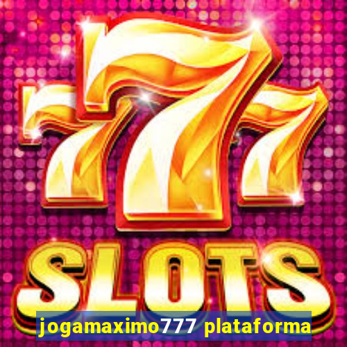 jogamaximo777 plataforma